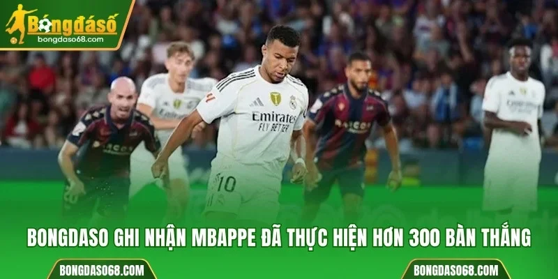 Bongdaso ghi nhận Mbappe đã thực hiện hơn 300 bàn thắng