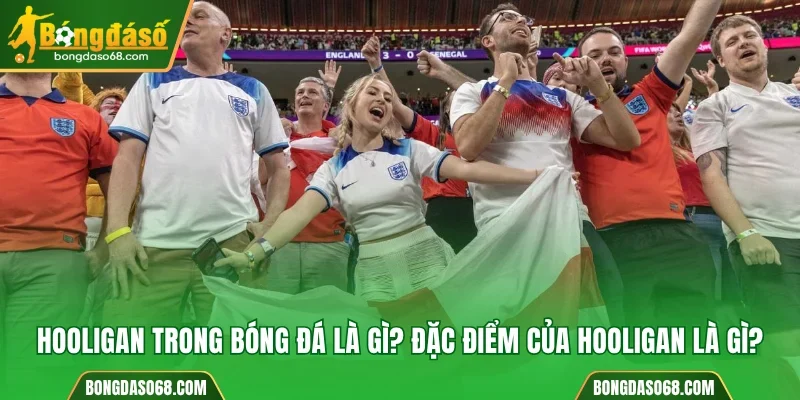 Hooligan trong bóng đá