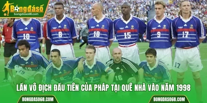 Lần đạt cúp đầu tiên của đội tuyển Pháp tại quê nhà vào năm 1998
