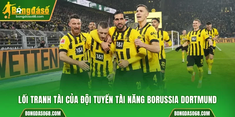 Lối tranh tài của đội tuyển tài năng Borussia Dortmund