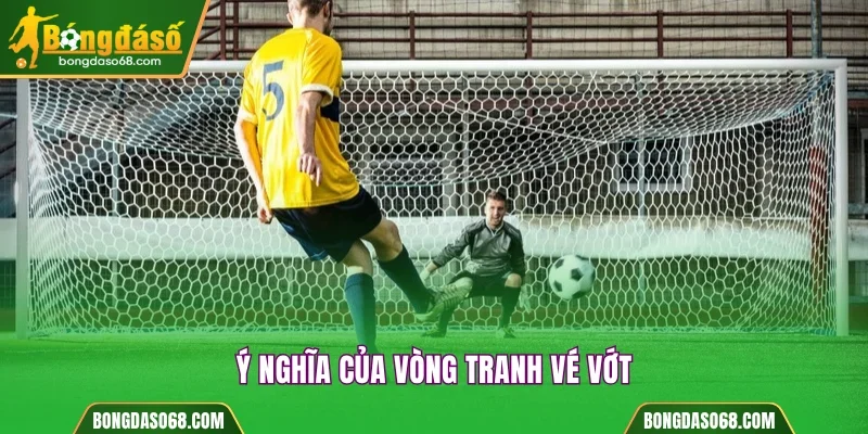 Ý nghĩa của vòng tranh vé vớt
